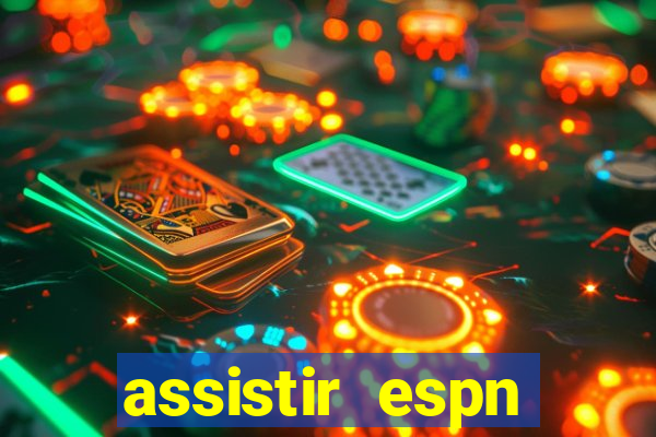 assistir espn brasil ao vivo